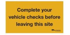 plastic-sign-complete-your-vehicle-checks-before-leaving