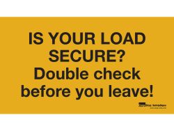 Vinyl Sign - Is Your Load Secure?