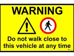 do-not-walk-close-to-this-vehicle-at-any-time