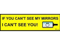 if-you-can-t-see-my-mirrors-i-can-t-see-you
